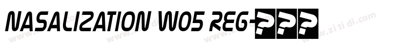 Nasalization W05 Reg字体转换 Nasalization W05 Reg字体转换
